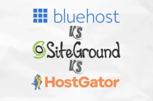 Bluehost vs HostGator vs SiteGround